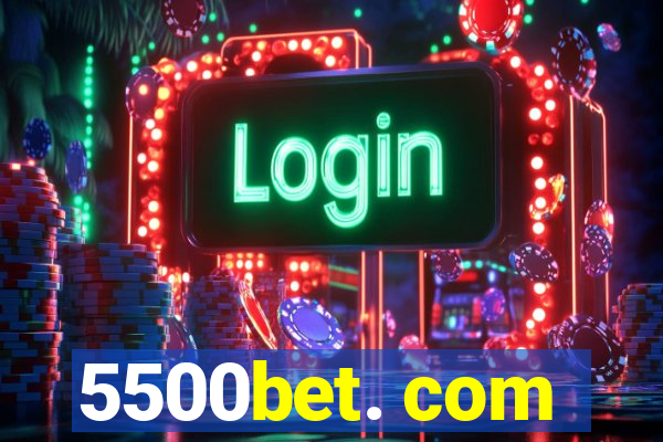 5500bet. com